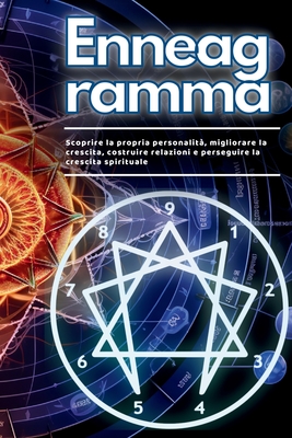 Enneagramma: Scoprire la propria personalità, migliorare la crescita, costruire relazioni e perseguire la crescita spirituale - Mark Wite