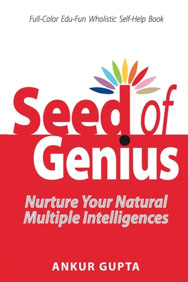 Seed of Genius: Nurture Your Natural Intelligences - Ankur Gupta