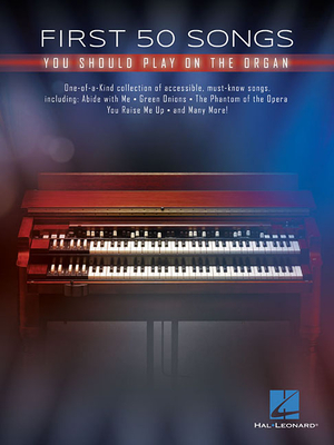 First 50 Songs You Should Play on the Organ -