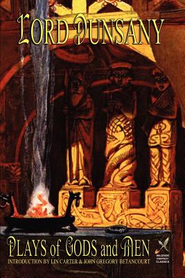 Plays of Gods and Men - Lord Dunsany