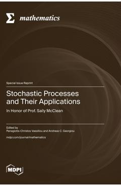 Coperta cărții 'Stochastic Processes and Their Applications: In Honor of Prof. Sally McClean - Panagiotis-christos Vassiliou'