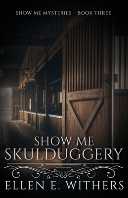 Coperta cărții 'Show Me Skulduggery - Ellen E. Withers'