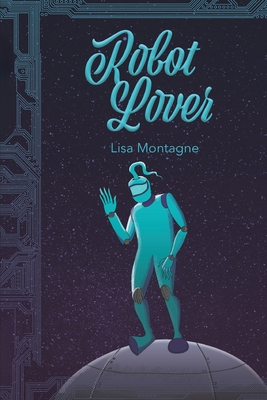 Coperta cărții 'Robot Lover - Lisa Montagne'