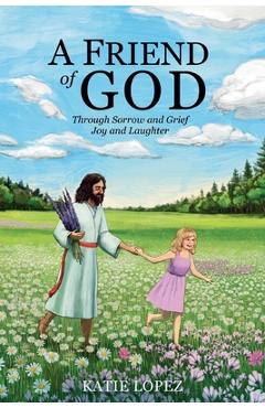 Coperta cărții 'A Friend of God - Katie Lopez'