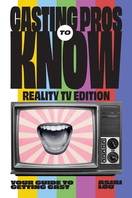 Coperta cărții 'Casting Pros to Know Reality TV Edition - Asjai Lou'