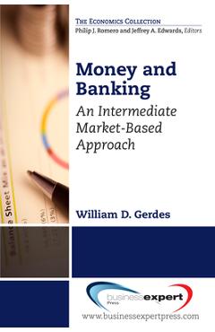 Coperta cărții 'Money and Banking: An Intermediate Market-Based Approach - William D. Gerdes'