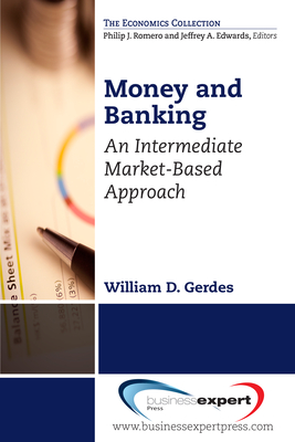 Coperta cărții 'Money and Banking: An Intermediate Market-Based Approach - William D. Gerdes'
