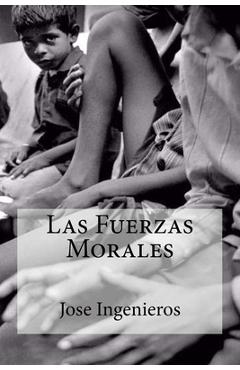 Coperta cărții 'Las Fuerzas Morales - Jose Ingenieros'