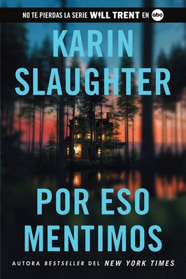 This Is Why We Lied \ Por Eso Mentimos (Spanish Edition) - Karin Slaughter