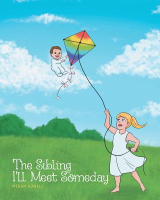 The Sibling I'll Meet Someday - Megan Howell