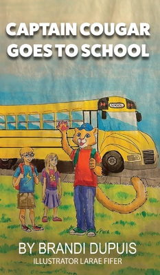 Captain Cougar Goes To School - Brandi Dupuis
