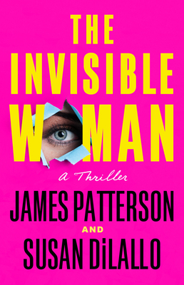 The Invisible Woman: A Thriller - James Patterson