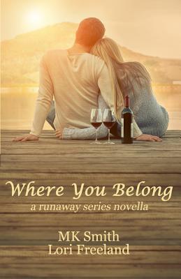 Where You Belong: a runaway series novella - Lori Freeland