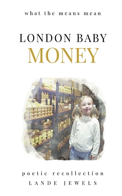 London Baby Money: what the means mean - Lande Jewels