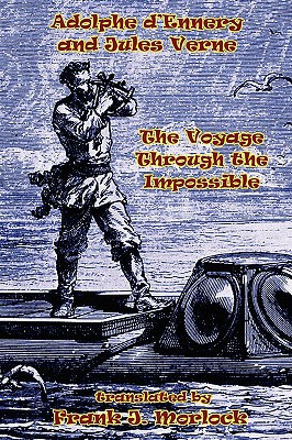The Voyage Through the Impossible: A Play in Three Acts - Jules Verne