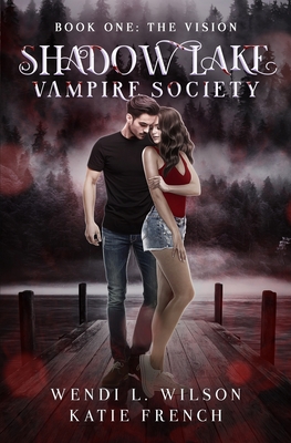 Shadow Lake Vampire Society: The Vision - Katie French