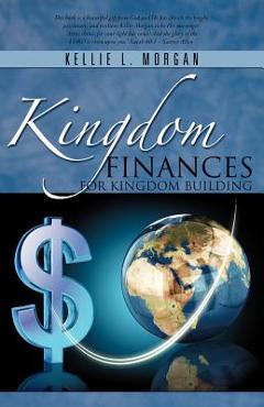Coperta cărții 'Kingdom Finances for Kingdom Building - Kellie L. Morgan'