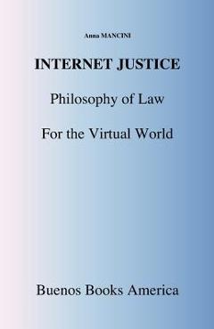 Poza produsului Internet Justice, Philosophy of Law for the Virtual World - Anna Mancini