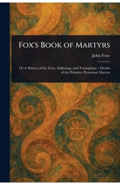 Coperta cărții 'Fox's Book of Martyrs - John Foxe'