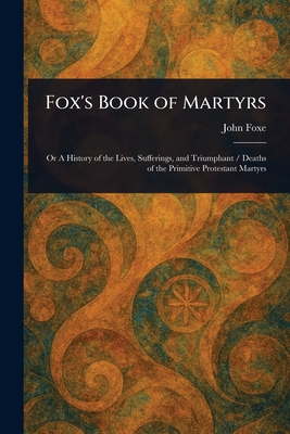 Coperta cărții 'Fox's Book of Martyrs - John Foxe'