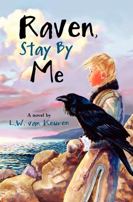Raven, Stay by Me - Luise Van Keuren