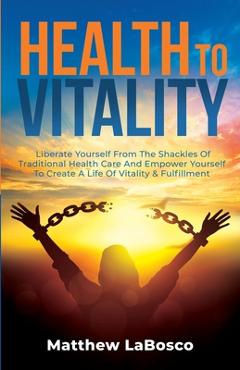 Coperta cărții 'Health to Vitality - Matthew Labosco'