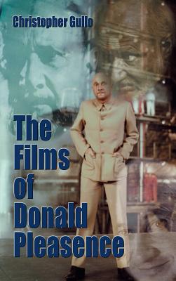 Coperta cărții 'The Films of Donald Pleasence (hardback) - Christopher Gullo'