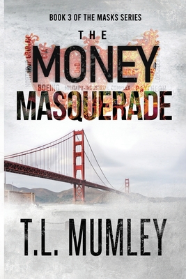 Coperta cărții 'The Money Masquerade - T. L. Mumley'