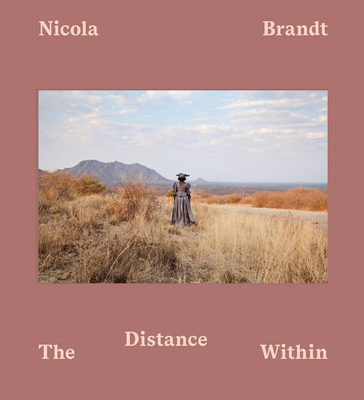 Nicola Brandt: The Distance Within - Nicola Brandt