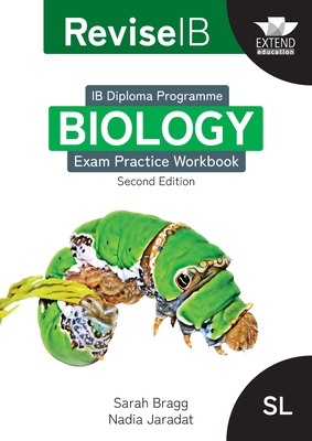 Revise IB: Biology Exam Practice Workbook - Standard Level (first teaching 2023) - Sarah Bragg