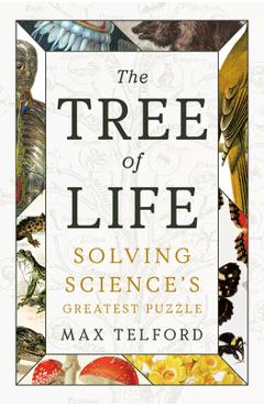 Coperta cărții 'The Tree of Life: Solving Science's Greatest Puzzle - Max Telford'