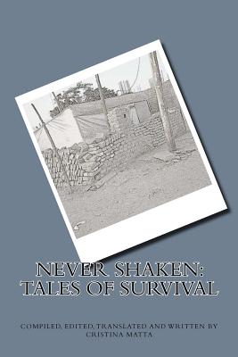 Never Shaken: Tales of Survival - Cristina Matta