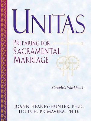 Unitas Couple's Workbook Preparing for Sacramental Marriage - Joann Heany-hunter