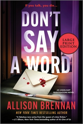 Don't Say a Word: An Angelhart Investigations Novel - Allison Brennan