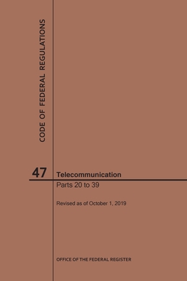 Code of Federal Regulations Title 47, Telecommunication, Parts 20-39, 2019 - 