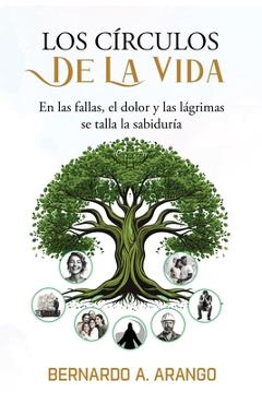 Coperta cărții 'Los Circulos de la Vida - Bernardo A. Arango'