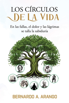 Coperta cărții 'Los Circulos de la Vida - Bernardo A. Arango'