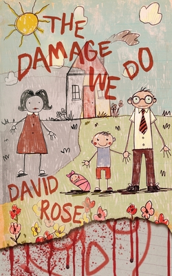 The Damage We Do - David Rose