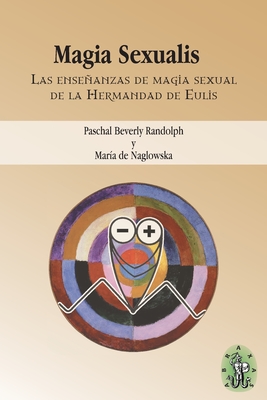 Magia Sexualis - María Naglowska