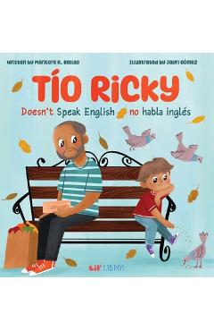Coperta cărții 'Tío Ricky Doesn't Speak English / Tío Ricky No Habla Inglés: A Bilingual English-Spanish Picture Book - Maritere R.'