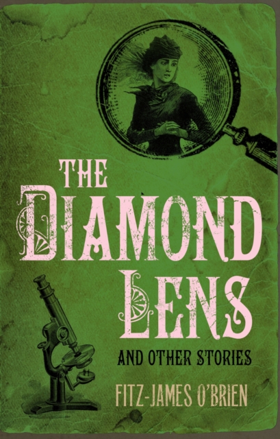 The Diamond Lens and Other Stories - Fitz-james O'brien
