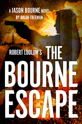 Robert Ludlum's the Bourne Escape - Brian Freeman