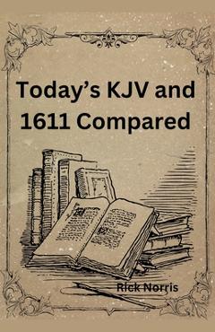 Poza produsului Today's KJV and 1611 Compared - Rick Norris