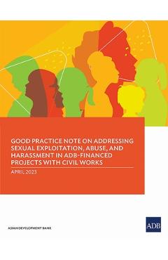 Coperta cărții 'Good Practice Note on Addressing Sexual Exploitation, Abuse, and Harassment in ADB-Financed Projects with Civil Works -'