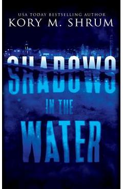 Coperta cărții 'Shadows in the Water: A Lou Thorne Thriller - Kory M. Shrum'