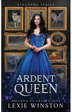 Coperta cărții 'Ardent Queen - Lexie Winston'
