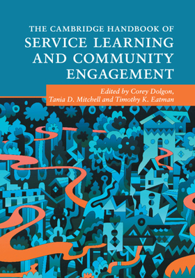 The Cambridge Handbook of Service Learning and Community Engagement - Corey Dolgon