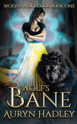 Coperta cărții 'Wolf's Bane: A Moonlight Universe Novel - Auryn Hadley'