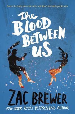 The Blood Between Us - Zac Brewer