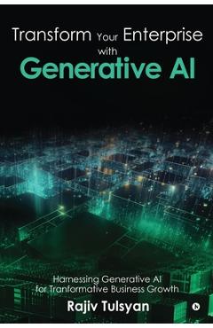 Coperta cărții 'Transform Your Enterprise with Generative AI -'